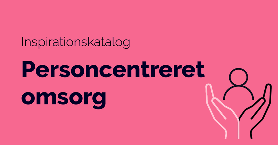 Inspirationskatalog: Personcentreret omsorg